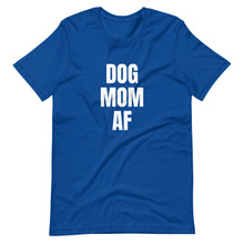 Dog Mom AF Short-Sleeve Unisex T-Shirt