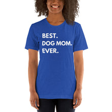 Best. Dog Mom. Ever. Short-Sleeve T-Shirt