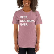 Best. Dog Mom. Ever. Short-Sleeve T-Shirt