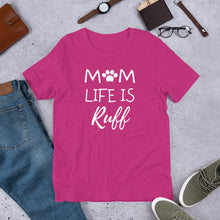 Mom Life is Ruff T-Shirt