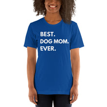 Best. Dog Mom. Ever. Short-Sleeve T-Shirt