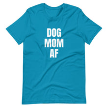 Dog Mom AF Short-Sleeve Unisex T-Shirt