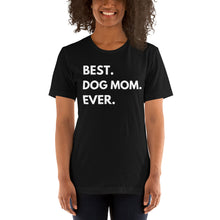 Best. Dog Mom. Ever. Short-Sleeve T-Shirt