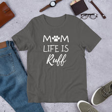 Mom Life is Ruff T-Shirt