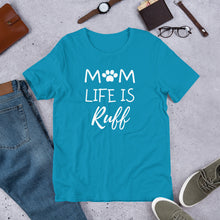 Mom Life is Ruff T-Shirt