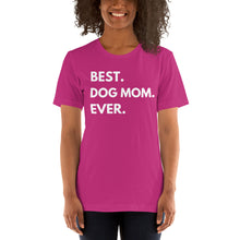 Best. Dog Mom. Ever. Short-Sleeve T-Shirt