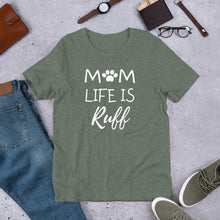 Mom Life is Ruff T-Shirt