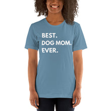 Best. Dog Mom. Ever. Short-Sleeve T-Shirt