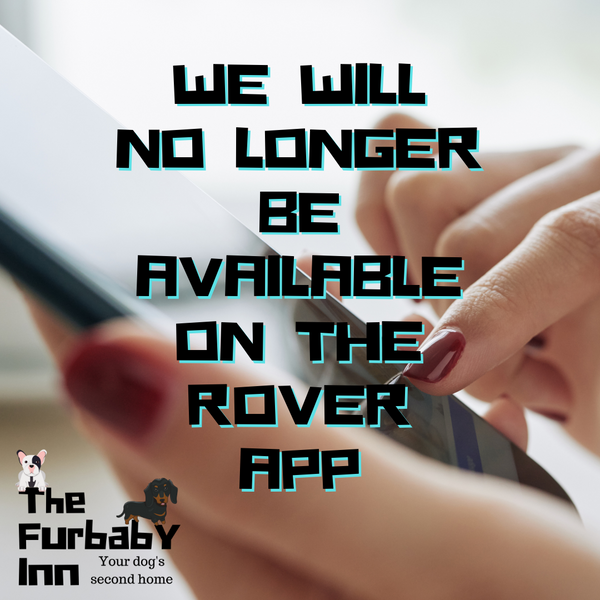 The Furbaby Inn no longer on Rover