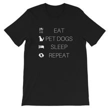 EAT PETDOGS SLEEP REPEAT Short-Sleeve Unisex T-Shirt