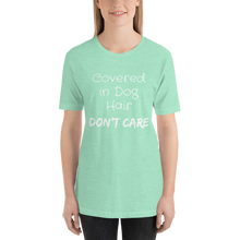 Covered in Dog Hair, Don't Care Short-Sleeve Unisex T-Shirt